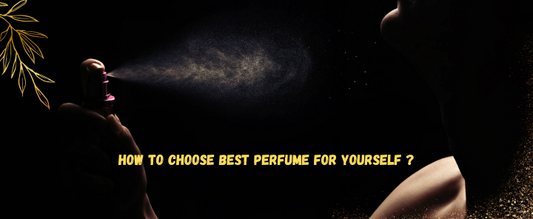 How to Choose Best Perfume for Yourself - Complete Guide for 2023